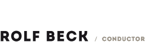 Rolf Beck / Conductor